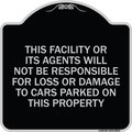 Signmission This Facility or Its Agents Will Not Be Responsible for Loss or Damage to Cars Parked, BS-1818-22819 A-DES-BS-1818-22819